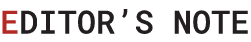 EDITOR’S NOTE