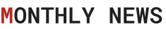 MONTHLY NEWS